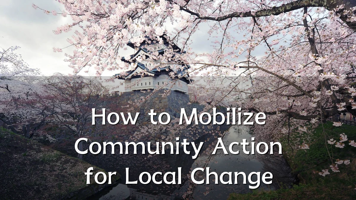 How to Mobilize Community Action for Local Change