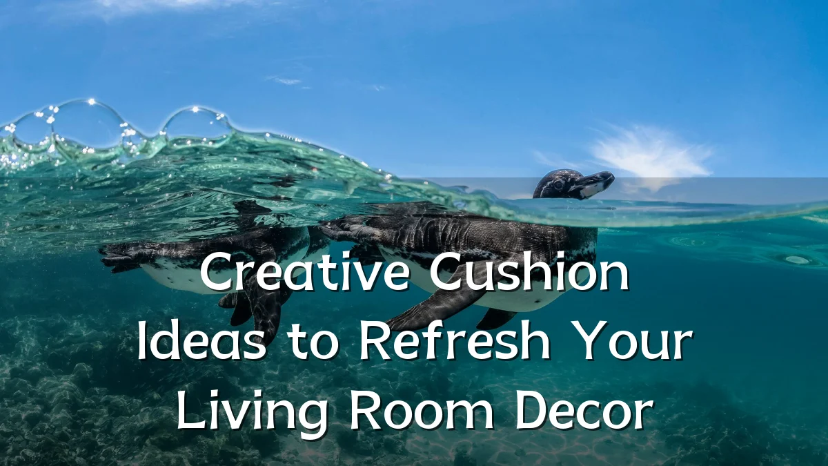 Creative Cushion Ideas to Refresh Your Living Room Decor