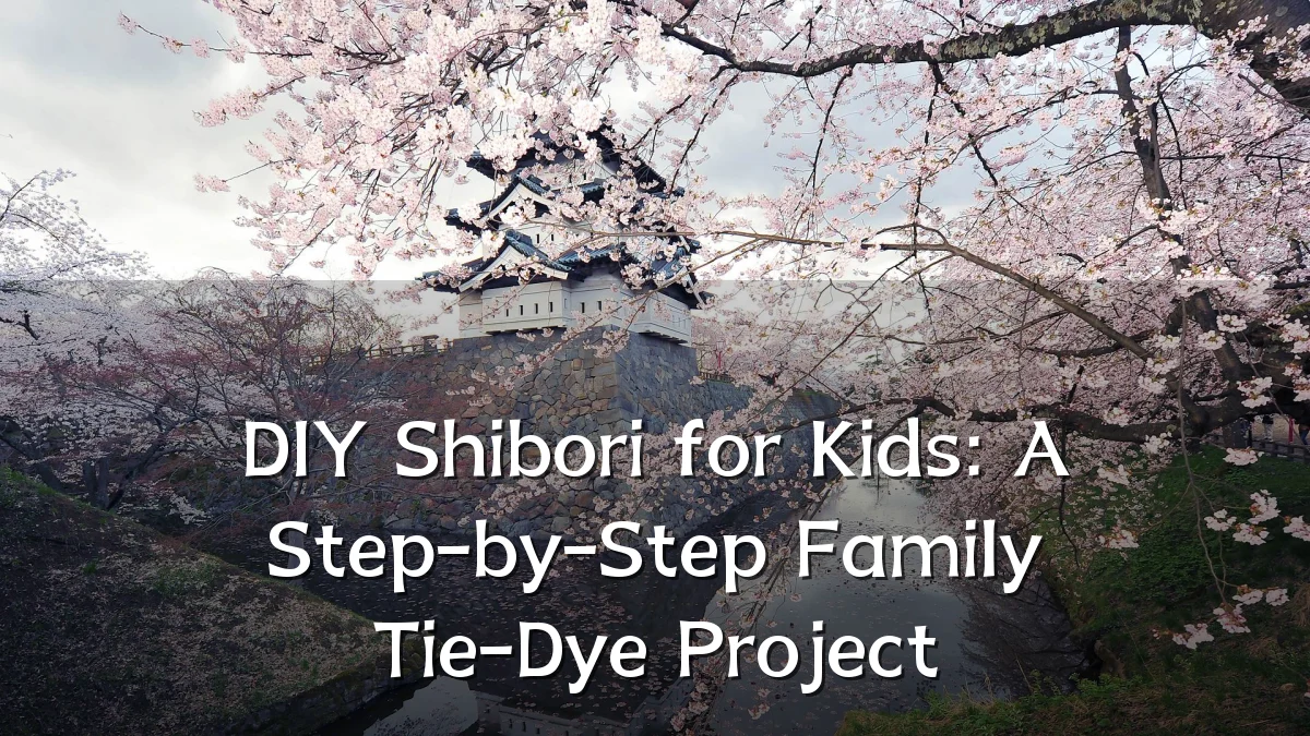DIY Shibori for Kids: A Step-by-Step Family Tie-Dye Project