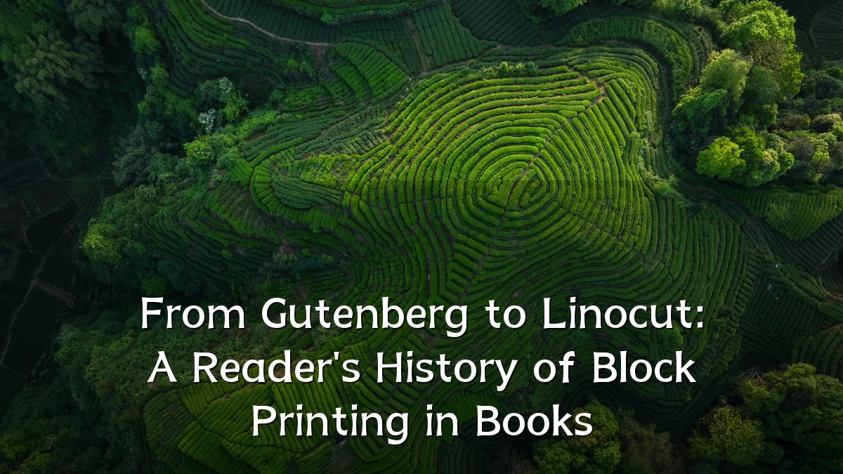 From Gutenberg to Linocut: A Reader's History of Block Printing in Books