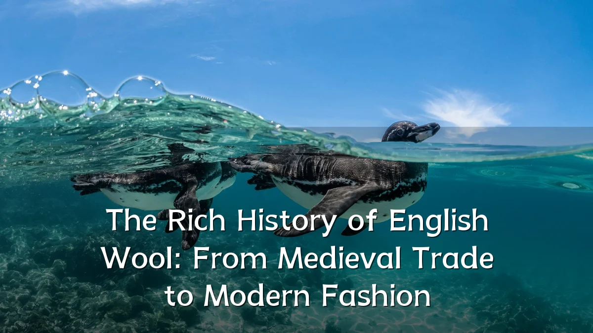 The Rich History of English Wool: From Medieval Trade to Modern Fashion