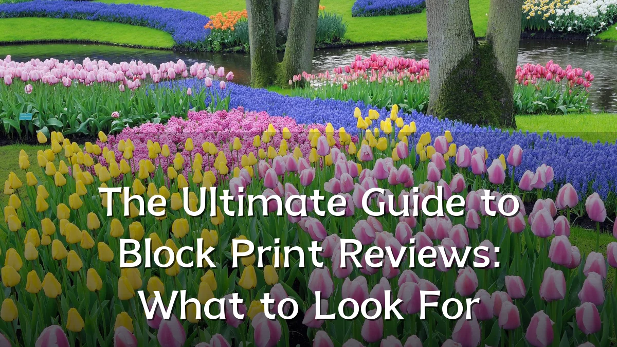The Ultimate Guide to Block Print Reviews: What to Look For