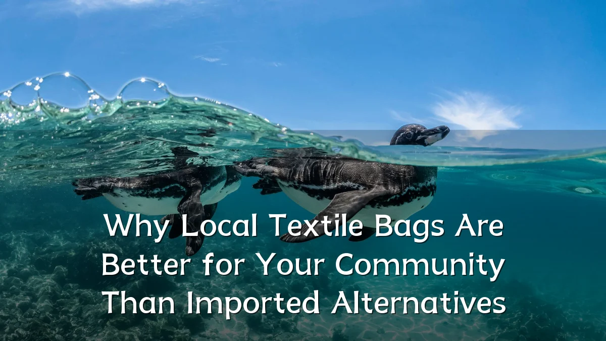Why Local Textile Bags Are Better for Your Community Than Imported Alternatives